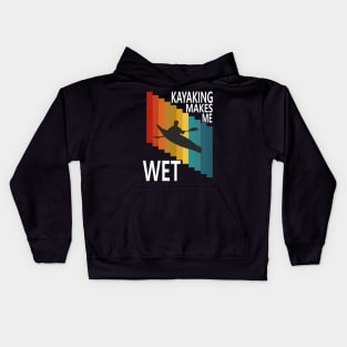 Kayaking Makes Me Wet Clothing Kids Hoodie